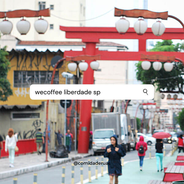 Comida de Ruas: We Coffee Liberdade