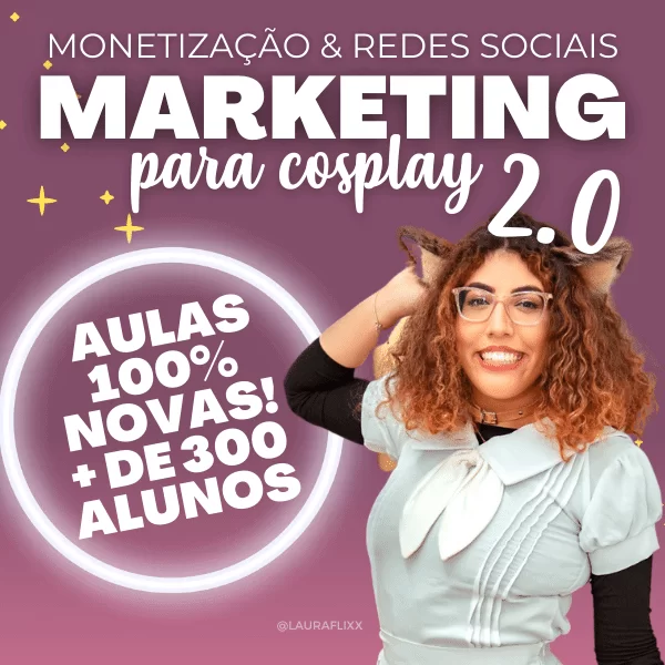 Marketing para Cosplay 2.0 Lauraflixx